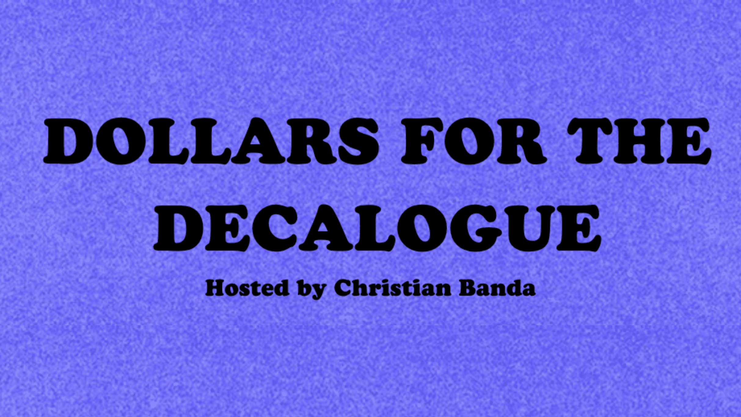 Dollars For The Decalogue